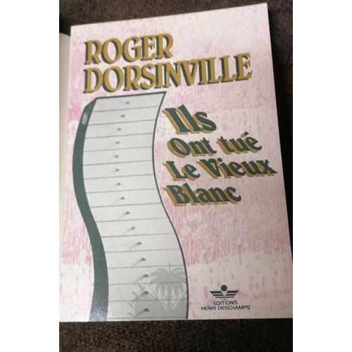 Ils Ont Tué Le Vieux Blanc De Roger Dorsinville