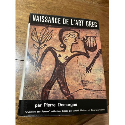 La Naissance De L'art Grec - Série "Le Monde Grec" - Collection L'univers Des Formes (1964) - Auteur : Pierre Demargue - Excellent État