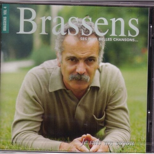 Georges Brassens Ses Plus Belles Chansons Vol.4 : Je Suis Un Voyou