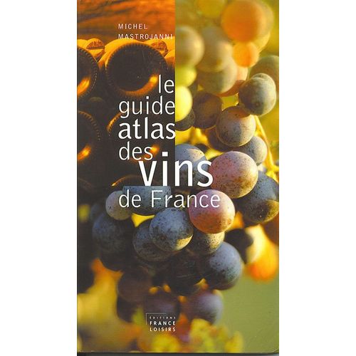 Le Guide Atlas Des Vins De France