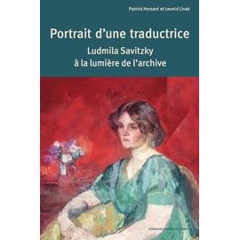Portrait D'une Traductrice - Ludmila Savitzky À La Lumière De L'archive