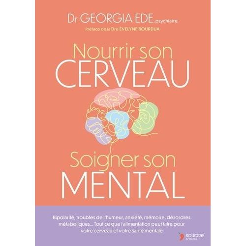 Nourrir Son Cerveau, Soigner Son Mental