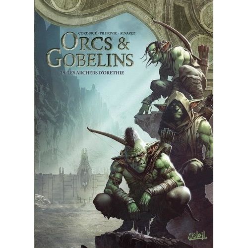 Terres D'arran : Orcs & Gobelins - Tome 29 - Les Archers D'orethie