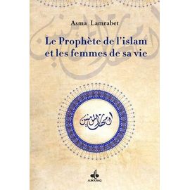 Le Prophète De L'islam Et Les Femmes De Sa Vie