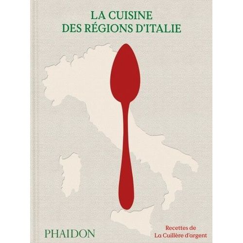 La Cuisine Des Régions D?Italie - Recettes De La Cuillère D?Argent