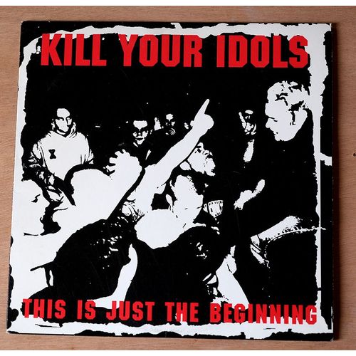 Kill Your Idols - This Is Just The Beginning