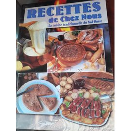 Recettes De Chez Nous La Cuisine Traditionnelle Du Sud Ouest