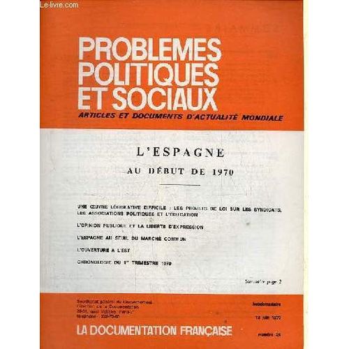 Problèmes Politiques Et Sociaux N°24 12 Juin 1970 - L Espagne Au Début De 1970 - Une Oeuvre Législative Difficile : Les Projets De Loi Sur Les Syndicats, Les Associations Politiques Et L Éducation - L(...)