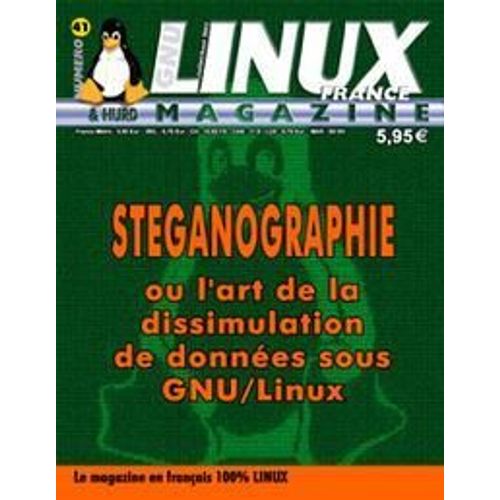 Linux Magazine N° 41 : Steganosgraphie: L'art De Dissimuler Des Données Sous Linux