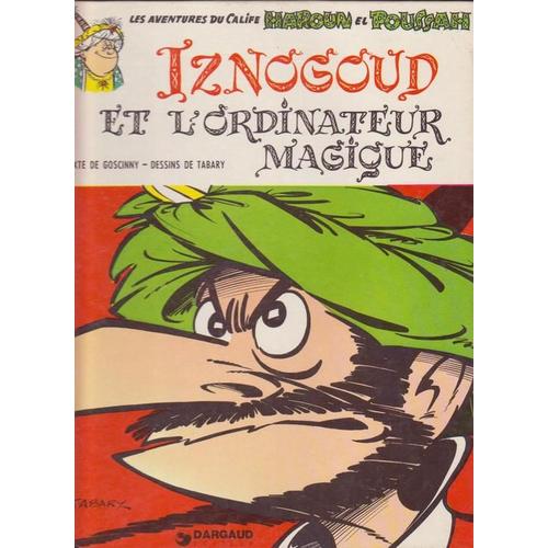 Iznogoud Tome 6 : Iznogoud Et L'ordinateur Magique