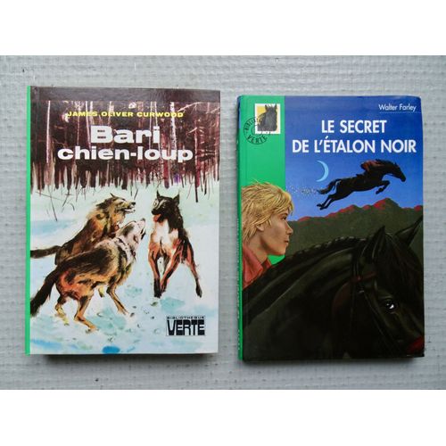 Lot De 2 Livres Pour Adolescent(E): *Bari Chien-Loup (J.O. Curwood) *Le Secret De L'étalon Noir (W. Farley) - Bibliothèque Verte
