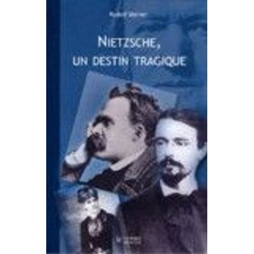 Nietzsche, Un Destin Tragique