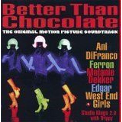 Better Than Chocolate: The Original Motion Picture Soundtrack