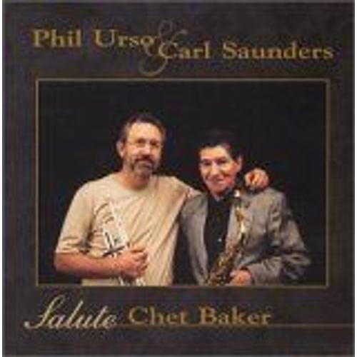 Phil Urso And Carl Saunders Salute Chet Baker