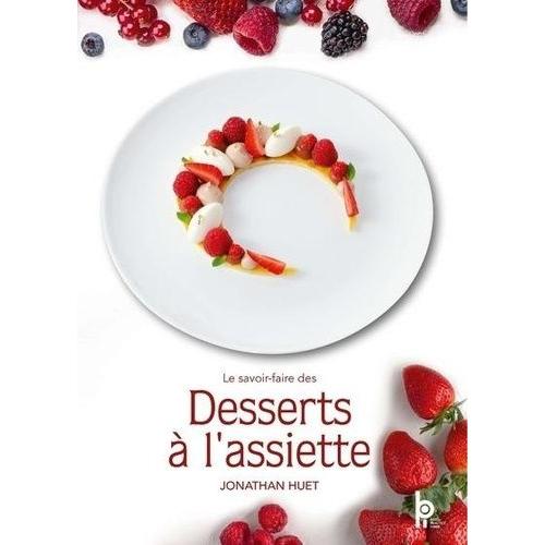 Le Savoir-Faire Des Desserts À L'assiette