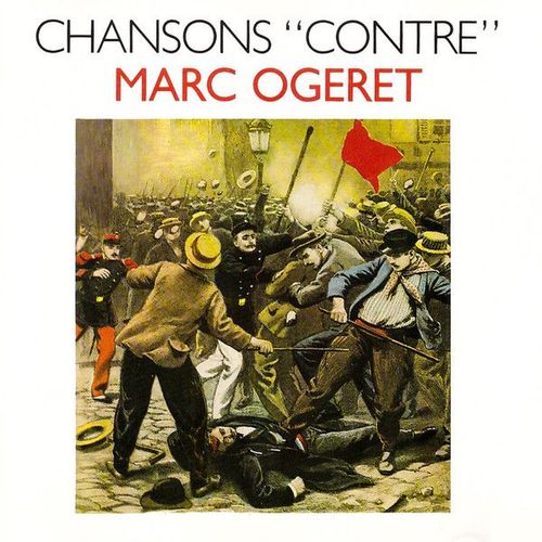 Marc Ogeret - Chansons "Contre"