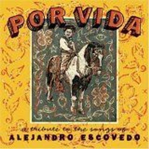 Por Vida: A Tribute To The Songs Of Alejandro Escovedo