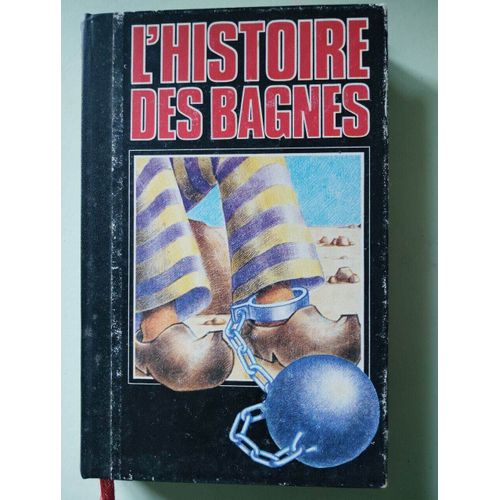 L'histoire Des Bagnes