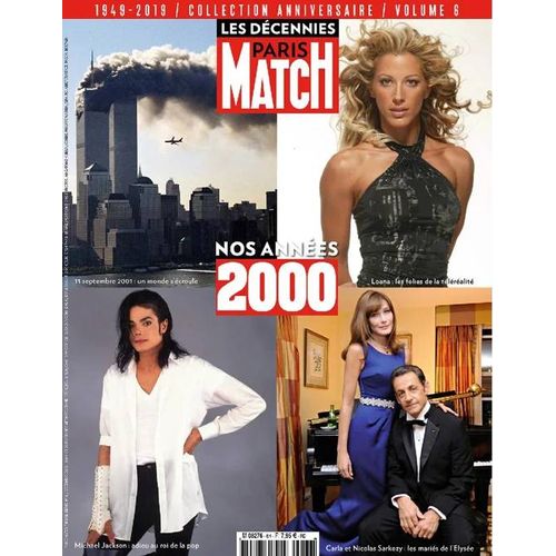 Les Decennies Paris Match 6 H Nos Annees 2000