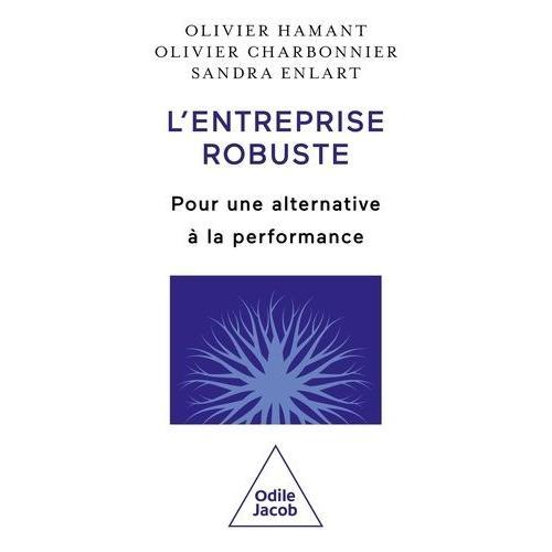 L'entreprise Robuste - Pour Une Alternative À La Performance