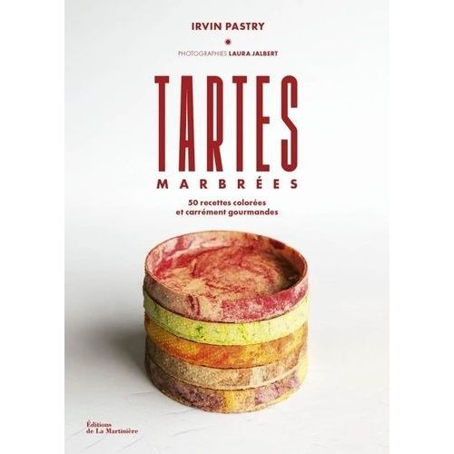Tartes Marbrées - 50 Recettes Colorées Et Carrément Gourmandes