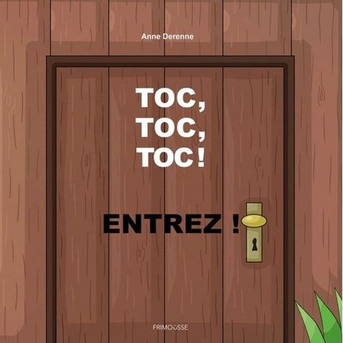 Toc, Toc, Toc ! Entrez !