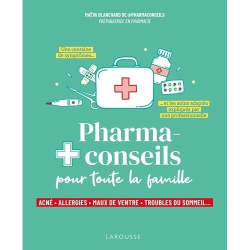 Pharmaconseils Pour Toute La Famille - Acné, Allergies, Maux De Ventre, Troubles Du Sommeil