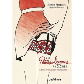 Petites Luxures À Colorier - Cahier De Coloriages Pour Adultes