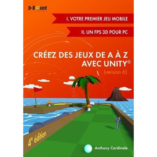 Créez Des Jeux De A À Z Avec Unity - Jeu Mobile Et Fps 3d