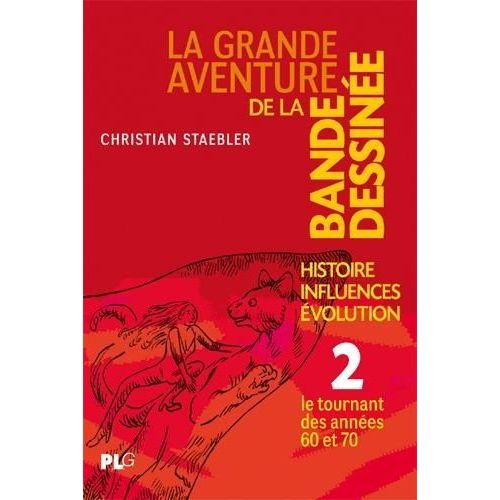 La Grande Aventure De La Bande Dessinée - Tome 2, Le Tournant Des Années 60 Et 70