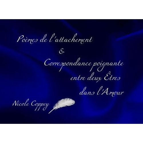 Poèmes De L'attachement & Correspondance Poignante Entre Deux Êtres Dans L'amour