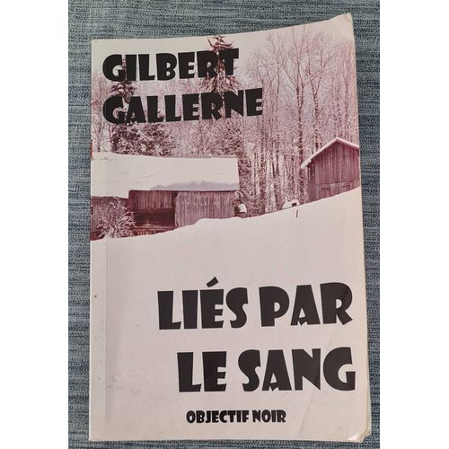 Livre Liés Par Le Sang - Objectif Noir - Gilbert Gallerne - 2014