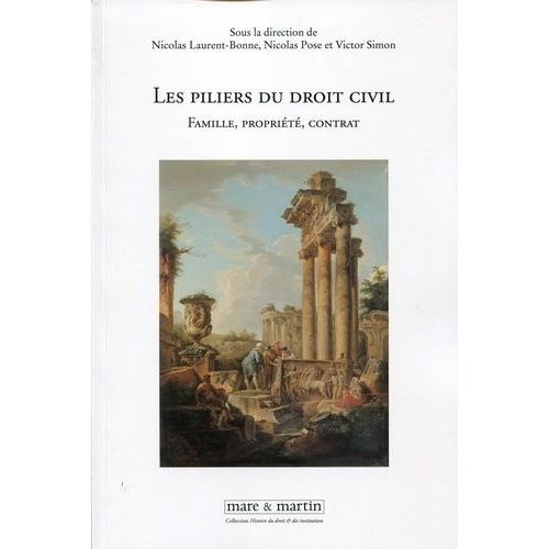 Les Piliers Du Droit Civil - Famille, Propriété, Contrat