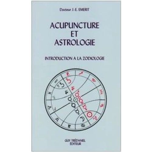 Acupuncture Et Astrologie - Introduction À La Zodiologie