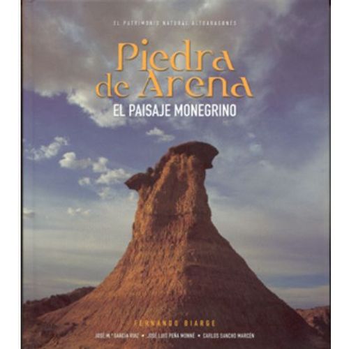 Piedra De Arena: El Paisaje Monegrino: Patrimonio Natural Altoara Gones