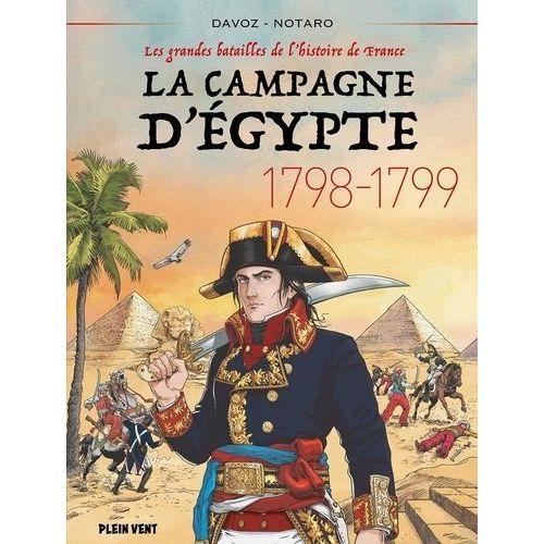 Les Grandes Batailles De L'histoire De France - La Campagne D'egypte - 1798-1799