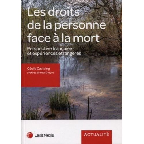 Les Droits De La Personne Face À La Mort - Perspective Française Et Expériences Étrangères