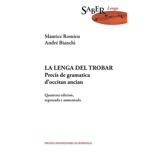 La Lenga Del Trobar - Précís De Gramatica D?Occitan Ancian