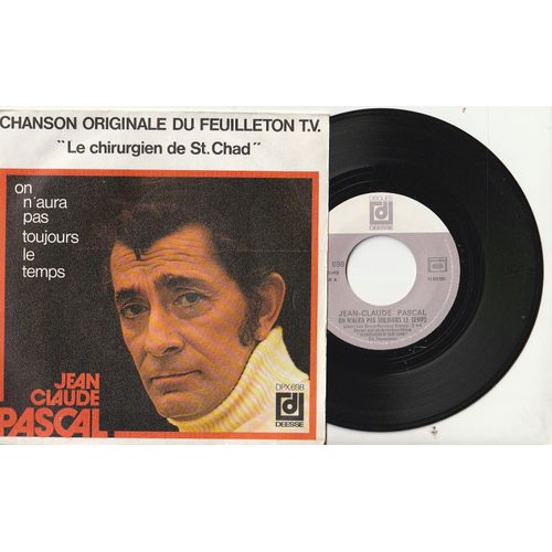 45 Sp Jean Claude Pascal - On N'aura Pas Toujours Le Temps - (Dimey Drion) Chanson Du Feuilleton Le Chirurgien De Saint-Chad - Livre De Theresa Charles - C'était Toute Ma Jeunesse (Sophie Makhno )