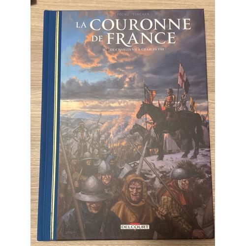 La Couronne De France Tome 2 - De Charles Vii À Charles Viii