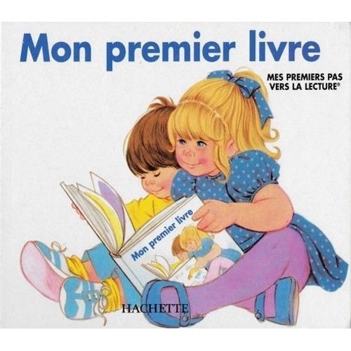 Mon Premier Livre - Mes Premiers Pas Vers La Lecture - Jane Belk Moncure - Kathryn Hutton - Hachette - 1999