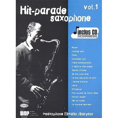 Hit-Parade Saxophone Vol 1 Inclus Cd D'accompagnement - Wmp