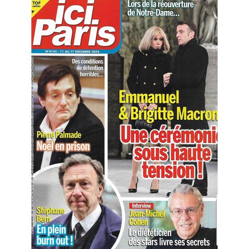 Ici Paris N°4145 11/12/2024 Emmanuel & Brigitte Macron/ Pierre Palmade/ Stéphane Bern/ Jean-Michel Cohen/ Eve Gilles, Miss France