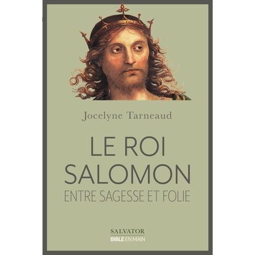 Le Roi Salomon - Entre Sagesse Et Folie