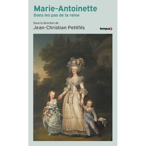 Marie-Antoinette - Dans Les Pas De La Reine