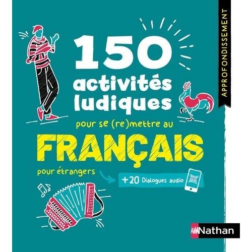 Français Pour Étrangers Approfondissement - 150 Activités Ludiques