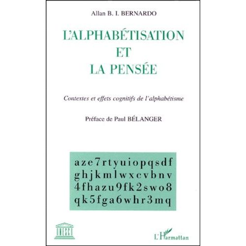 L'alphabetisation Et La Pensee - Contextes Et Effets Cognitifs De L'alphabetisme