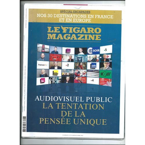 Le Figaro Magazine 28/04/2023 François Cérésa, Frédéric Encel, Nadjet Cherigui & Jerémy Lempin, André Perrin, Delphine Minoui, Jean-Marc Gonin, Sarah Bernhardt, Leslie Feist, Cyril Mokaiesh