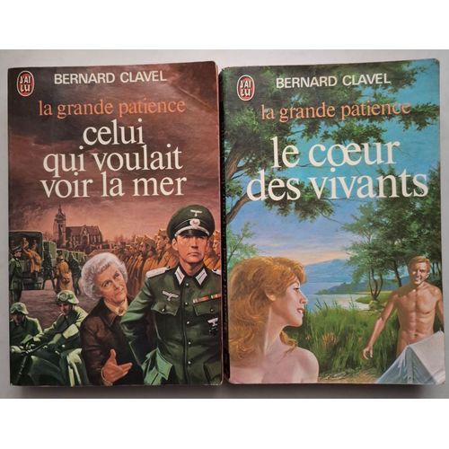 Lot 2 Livres Format Poche Série La Grande Patience De Bernard Clavel : Tome 2 - Celui Qui Voulait Voir La Mer + Tome 3 - Le Coeur Des Vivants