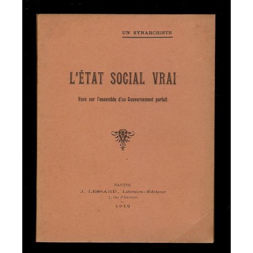 L'état Social Vrai - Vue Sur L'ensemble D'un Gouvernement Parfait - Un Synarchiste